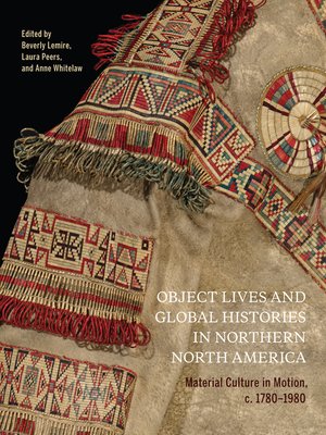 cover image of Object Lives and Global Histories in Northern North America